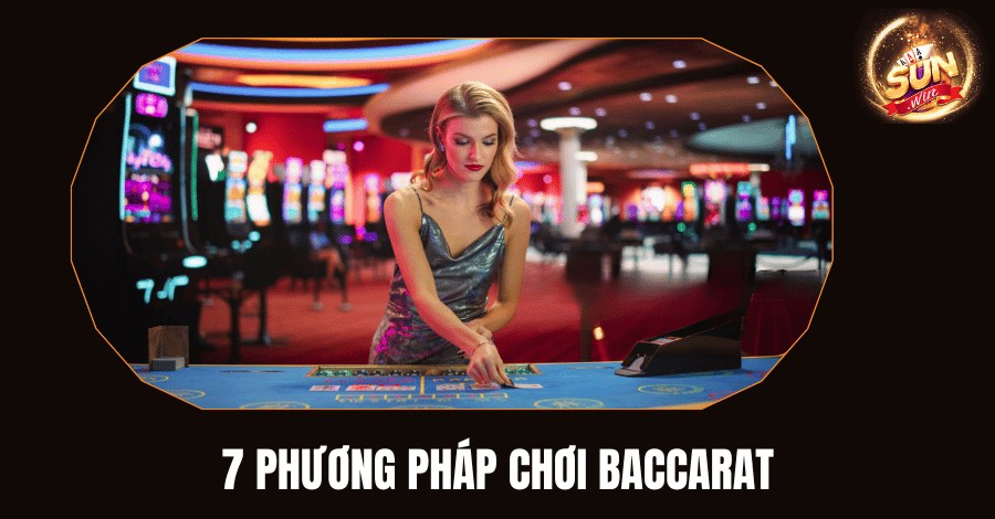 7 Kinh nghiệm chơi Baccarat giành chiến thắng cao